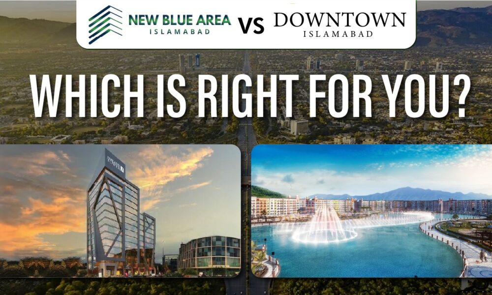 which-is-right-for-you?-downtown-islamabad-or-new-blue-area-explained